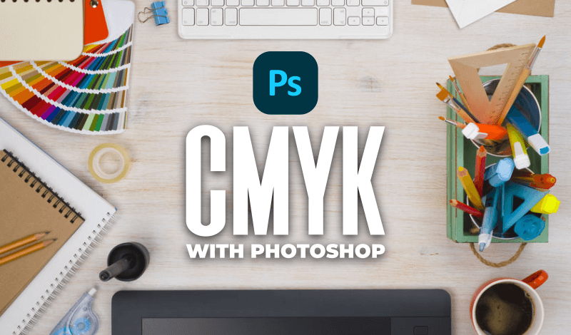 Switch RGB to CMYK in Photoshop